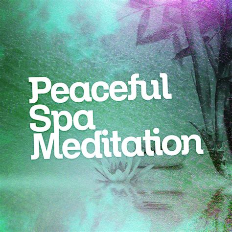 Peaceful Spa Meditation Album By Peaceful Music Spotify