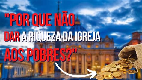 Por que a ESQUERDA ODEIA a riqueza da Igreja Católica IPCO