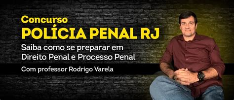 Concurso Pol Cia Penal Veja Dicas De Direito Penal E Processo Penal