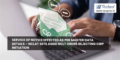 Service Of Notice Effected As Per Master Data Details Nclat Sets Aside Nclt Order Rejecting