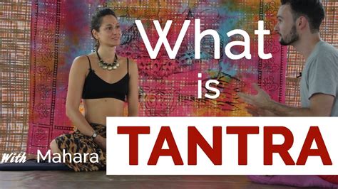 What Is Tantra Introduction For Beginners With Mahara Youtube