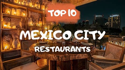 Top 10 Restaurants In Mexico City Best Restaurants In Mexico City