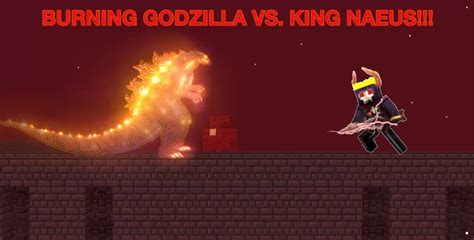 Burning Godzilla Vs King Naeus