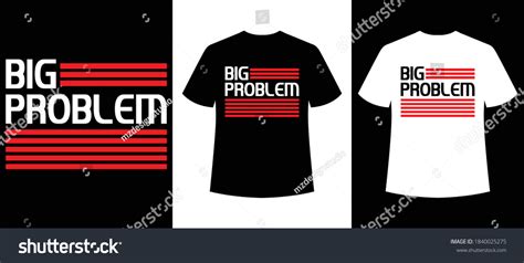 Big Problem Typography Tshirt Designtshirt Template Stock Vector