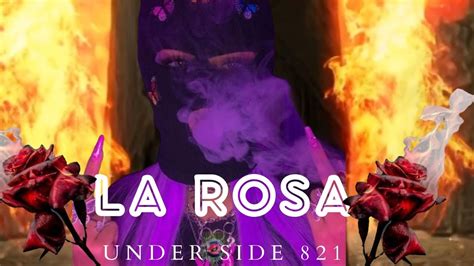 La Rosa Under Side 821 Youtube