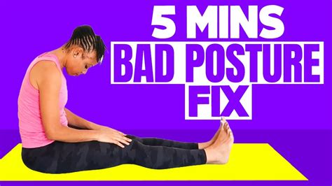 5 Min Poor Posture Fix How To Turn Your Bad Posture Into Good Posture