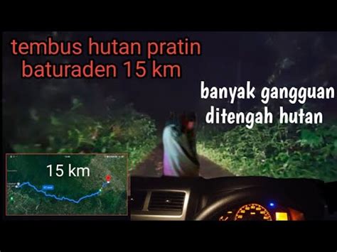 Tembus Jalur Hutan Alternatif Pratin Baturaden Km Nekat Coba