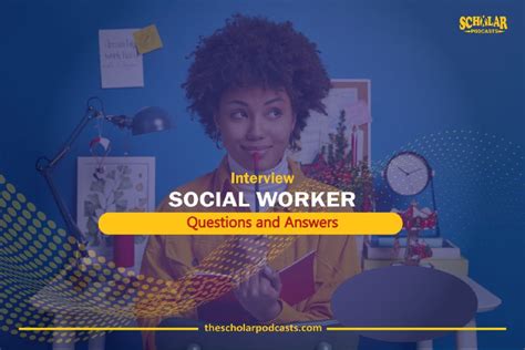 Social Worker Interview Questions And Answers The Scholar Podcasts