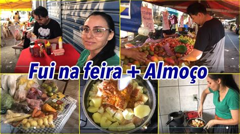 FUI NA FEIRA O MARIDO E FIZ UM DELICIOSO ALMOÇO YouTube