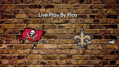 Tampa Bay Buccaneers Vs New Orleans Saints Live Play By Play