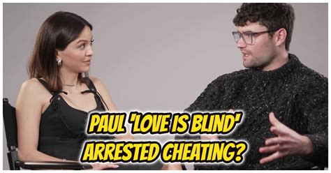 Paul Love Is Blind Arrested Cheating Who Is She Explained