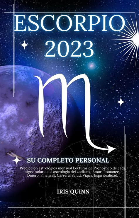 Su Completo Escorpio 2023 Horóscopo Personal Predicción Mensual