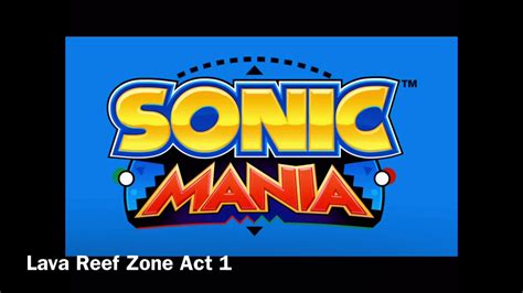 Sonic Mania Lava Reef Zone Act Ost Youtube