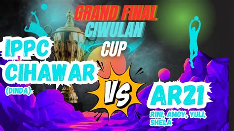 LIVE GRAND FINAL IPPC CIHAWAR Dinda VS AR21 Rini Amoy Yuli