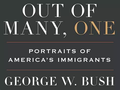 George W Bush To Release New Book Of Honoring Immigrants