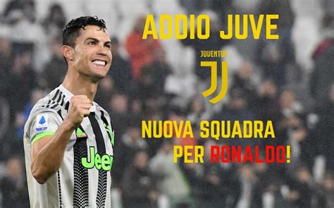 Ronaldo Juventus Ecco Dove Giocherà Quando Andrà Via Dallitalia