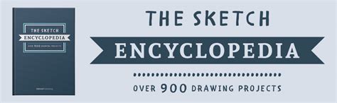 The Sketch Encyclopedia Over 1000 Drawing Projects Publishing