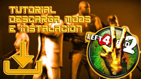 Tutorial Cómo Descargar E Instalar Mods En Left 4 Dead 2 Pirata Original Steam Youtube