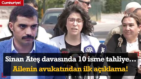 Sinan Ate Davas Nda Isme Tahliye Ailenin Avukat Ndan Ilk