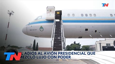 Tango 01 El Adiós Al Avión Presidencial Que Mezcló Lujo Con Poder