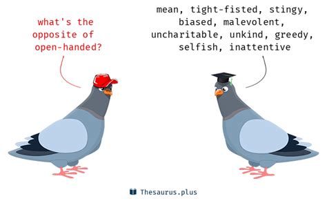 More 50 Open-handed Antonyms. Full list of opposite words of open-handed.