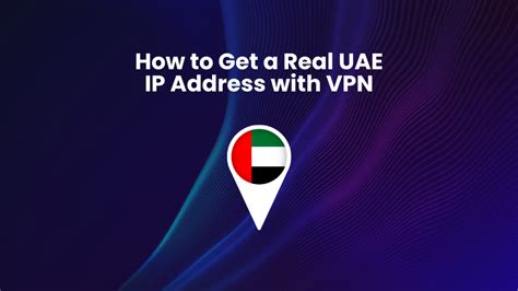 How To Get A Real Uae Ip Address With Vpn Prosfinityvpn