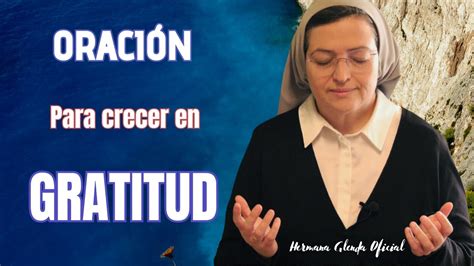 ORACIÓN para CRECER en GRATITUD Hermana Glenda Oficial YouTube