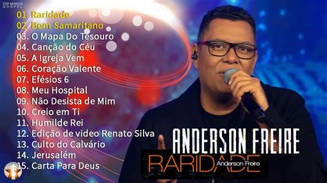 Anderson Freire M Sicas Gospel S As Melhores Lindos Hinos Para Vc