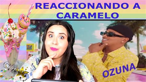 REACCIONANDO A LA CANSION CARAMELO YouTube