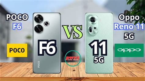 POCO F6 Vs Oppo Reno 11 5G Oppo Reno 11 5G Vs POCO F6 POCO F6 Oppo