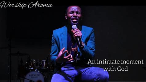 Worship Aroma Ep 01 Intimate Moment With God Youtube