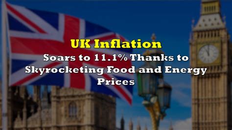 Uk Inflation Soars To 41 Year High Thanks To Skyrocketing Food Energy