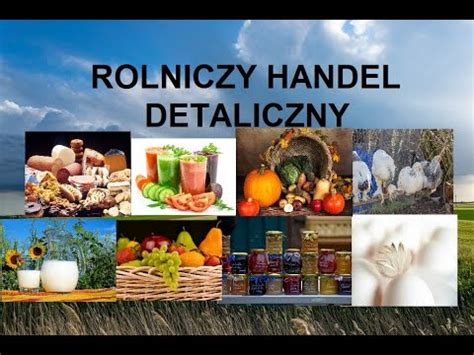 Odcinek Rolniczy Handel Detaliczny Co To Jest Jak Rozpocz