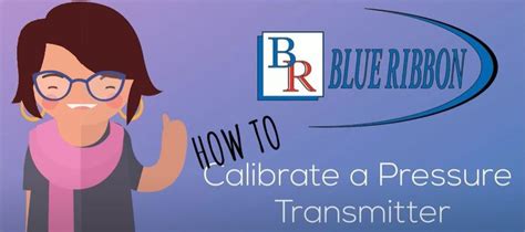 How To Calibrate A Pressure Transmitter Blue Ribbon Corp