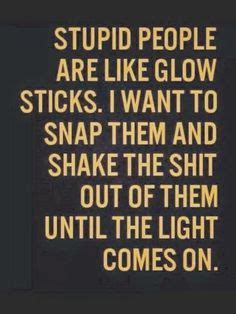 You can't fix stupid More Sarcastic Quotes, Hilarious, Jokes