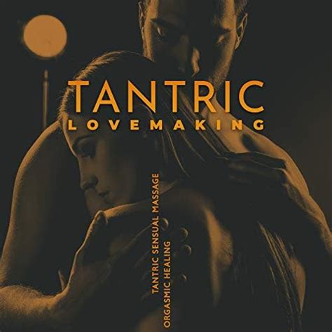 Écouter Tantric Lovemaking Tantric Sensual Massage Orgasmic Healing