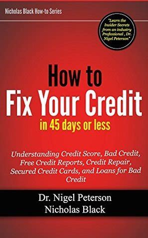 How To Fix Your Credit In 45 Days Or Less Understanding Credit Score