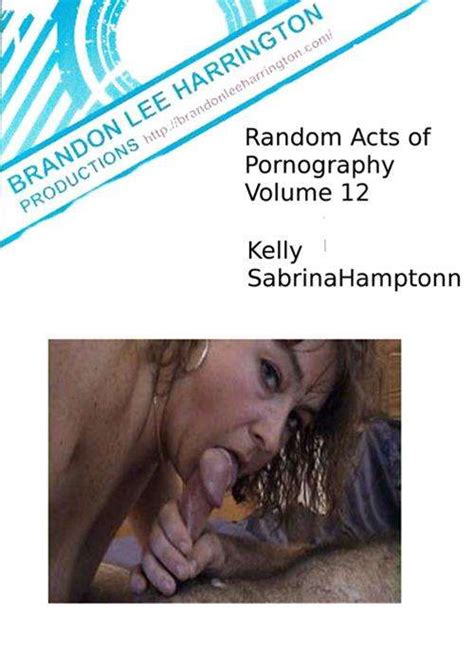 Random Acts Of Pornography 12 Brandon Lee Harrington Productions