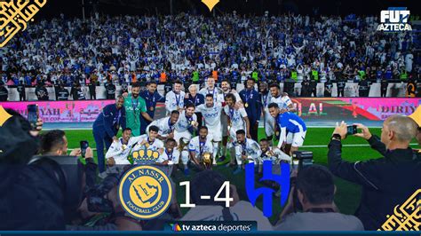 Al Nassr 1 4 Al Hilal Final De Supercopa De Arabia Saudita