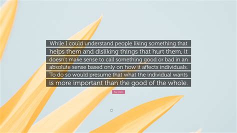 Ray Dalio Quote While I Could Understand People Liking Something That