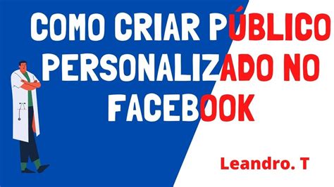 Como Criar P Blico Personalizado No Facebook Youtube