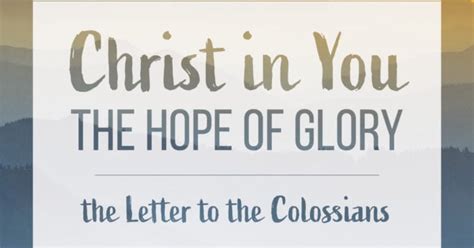 Colossians Christ In You The Hope Of Glory Series Redeemer Church