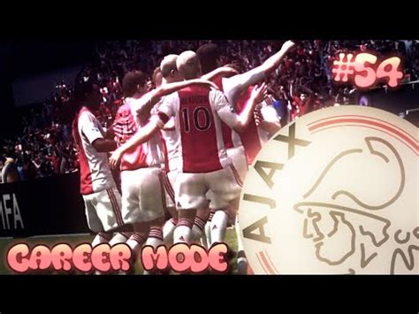 FIFA 16 Ajax Career Mode 54 NU AL KAMPIOEN YouTube