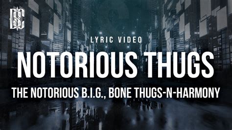 The Notorious B I G Feat Bone Thugs N Harmony Notorious Thugs Lyrics Youtube