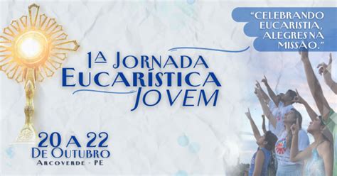 Jornada Eucar Stica Jovem Celebrando A Eucar Stia Alegres Na