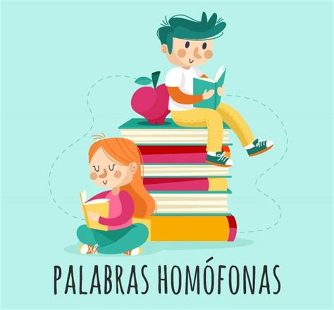 Lista de palabras Homófonas con ejemplos