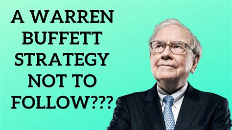 The Extremely Rare Warren Buffett Investing Strategy Not To Follow