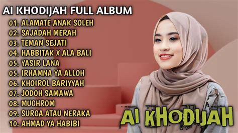 SHOLAWAT TERBARU AI KHODIJAH FULL ALBUM ALAMATE ANAK SOLEH SAJADAH