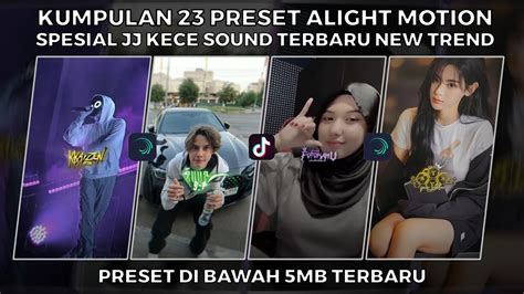 Kumpulan Preset Jj Alight Motion Spesial Jj Kece Sound Terbaru New