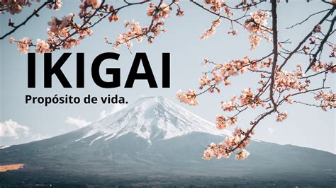 Ikigai Qu Es Para Qu Sirve Y C Mo Hacerlo Youtube